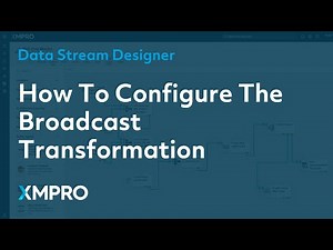 How To Configure The Broadcast Transformation | XMPRO Data Stream Designer