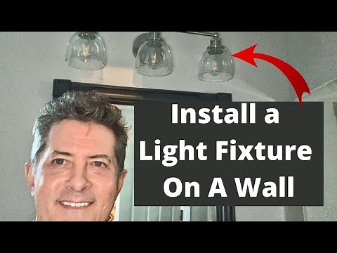 How To Install a Light Fixture On The Wall