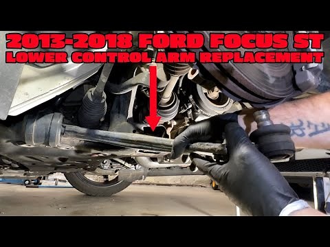 2013-2018 Ford Focus ST Lower Control Arm Replacement How-To