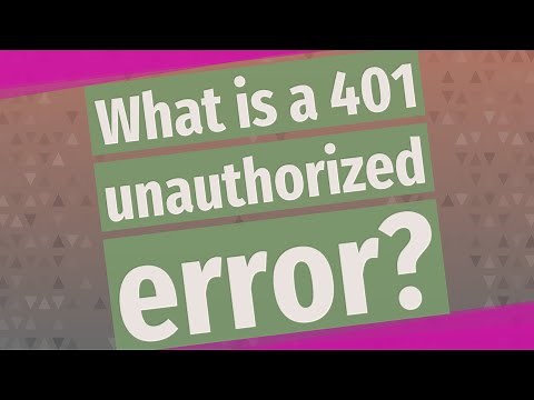 What is a 401 unauthorized error?
