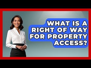 What Is A Right Of Way For Property Access? - Home Investing Experts