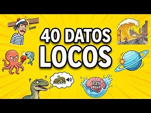 40 Datos Curiosos Del Mundo y Cosas que No Sabias Hace 5 Minutos
