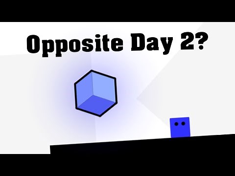 I created Opposite Day 2