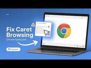 Fix Google Chrome Typing Line / Caret Browsing Issue