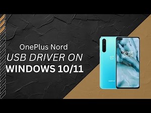 OnePlus Nord USB Driver on Windows 10/11 Free Download