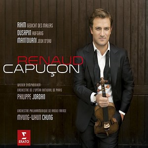 Rihm, Dusapin, Mantovani - Renaud Capuçon - 21st Century Violin Concertos