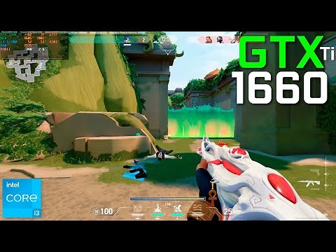 Valorant - GTX 1660 Ti + i3-12100F