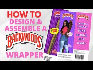 How To Design & Assemble A Backwoods Wrapper!