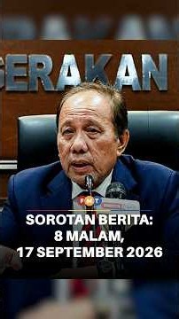Sorotan Berita: 8 malam, 17 September 2026