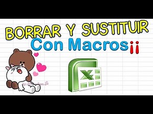 BORRAR Y SUSTITUIR CON MACROS.-Excel en Corto