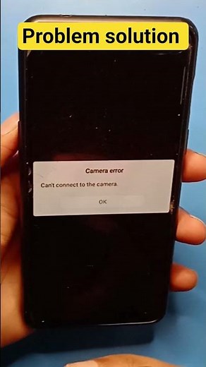 camera error can't connect to camera ok/camera error can't connect to the camera #shorts #shortvideo