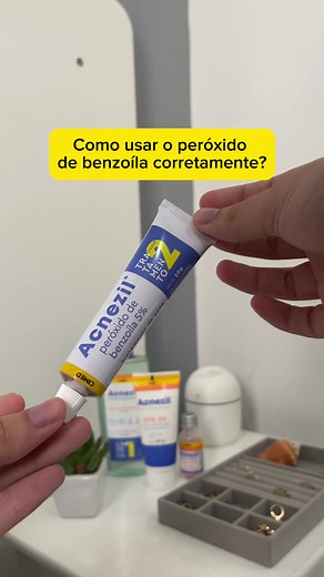 Como usar corretamente o ACNEZIL®️ - peróxido de benzoíla