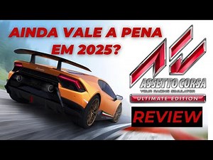 REVIEW - Assetto Corsa(2014) Ainda Vale a Pena em 2025?