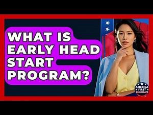 What Is Early Head Start Program? - America First Democrats