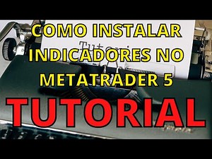 METATRADER 5 - Tutorial - Como instalar indicadores