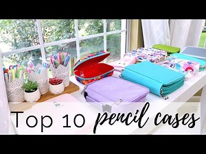 Top 10 pencil cases