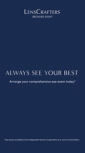 Always see your best. Arrange a comprehensive eye exam with one of our expert eye doctors to stay up to date with any changes in your vision. | LensCrafters