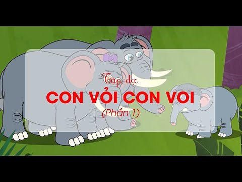 Con vỏi con voi (Phần 1) - Tiếng Việt lớp 2 - Bộ Cánh Diều [OLM.VN]