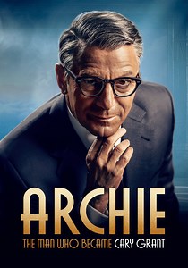 Archie: The Man Who Became Cary Grant Season 1 - streaming