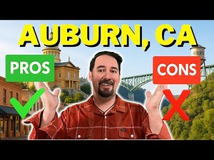 Living in Auburn CA – The Pros & Cons You Need to Know