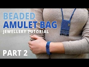 Easy Beaded Amulet Bag Tutorial For Beginners - Part 2 Jewelry Tutorial