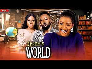 Ruby's World - Latest 2025 Nigerian Movie Starring Frederick Leonard Chinonso Arubayi Jennifer Obodo