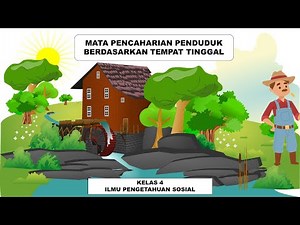 Kelas 4 || Mata Pencaharian Penduduk Berdasarkan Tempat Tinggalnya || IPS Tema 8 Subtema 1