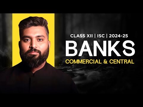 BANKS COMMERCIAL BANK & CENTRAL BANK | CLASS-12 | ISC | ECONOMICS | Shubham Jagdish | 8112601234