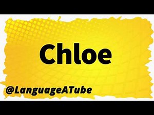 Chloe Pronunciation ⚡️ How To Pronounce Chloe!