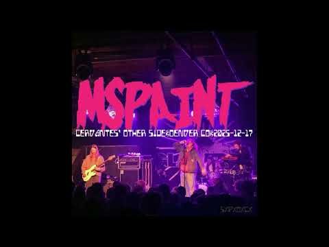 MSPAINT, Live in Denver CO, 2025-12-17 (audio only)