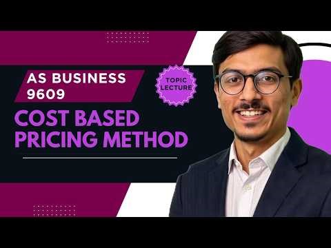AS Business 9609 | Cost-Based Pricing Methods | Cost Plus, Mark-Up, Loss Leader & Marginal Costing