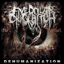 Five Dollar Crackbitch - Dehumanization