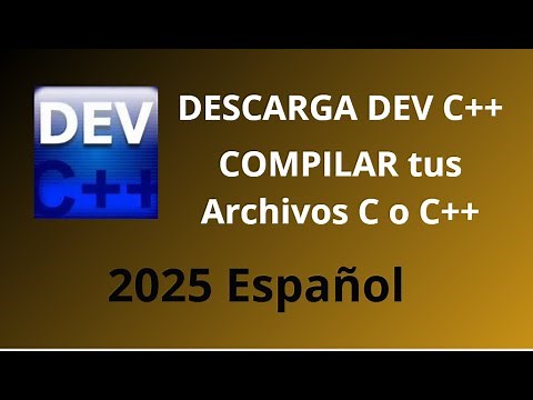 COMO DESCARGAR e INSTALAR Dev C++ | COMPILAR ARCHIVOS C o C++ | 2025
