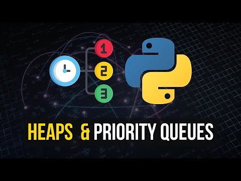 Heaps & Priority Queues in Python