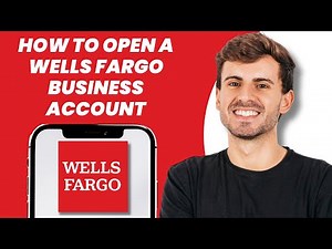 How to Open a Wells Fargo Business Account