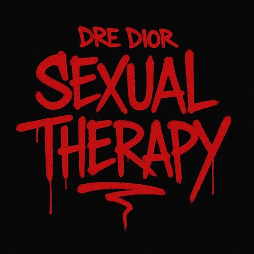 Sexual therapy - Dre Dior: Song Lyrics, Music Videos & Concerts