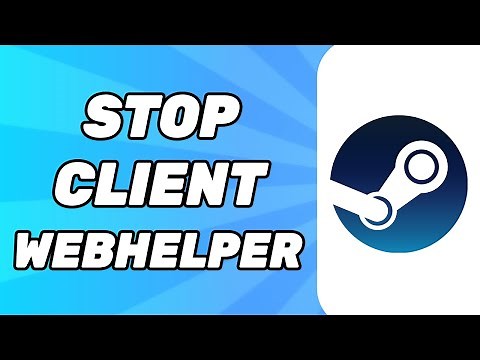 How To Stop Steam Client Webhelper From Running In The Background