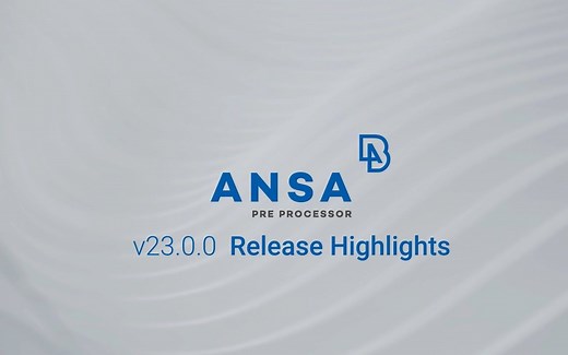 ANSA V23 新版本亮点