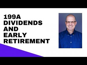 Section 199A Dividends and Early Retirement