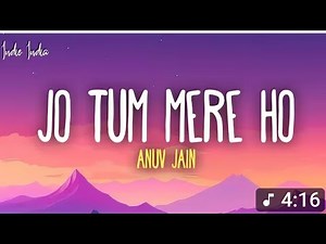 Anuv Jain - JO TUM MERE HO (Official Video)