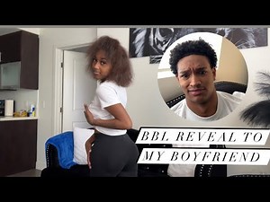 BBL Reveal To My Boyfriend