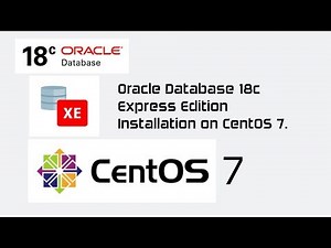 Oracle Database 18c Express Edition Installation on CentOS 7.5 | Oracle Database 18c XE Released