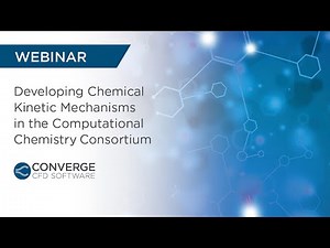 WEBINAR | Developing Chemical Kinetic Mechanisms in the Computational Chemistry Consortium