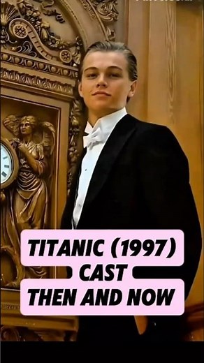 TITANIC (1997) Cast Then and Now