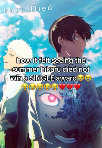 ok then my bad for getting my hopes up😭😭😭😭😭its ok im@not mad eveyrthting else (except solo leveling) deserved its awards ❤️ #thesummerhikarudied#tshd#hikarugashindanatsu#thesummerhikarudiededit#hikaru