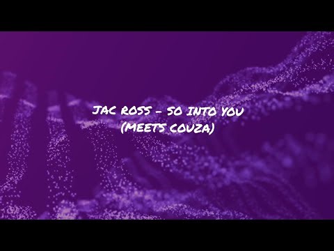 So Into You (Meets Couza) Jac Ross
