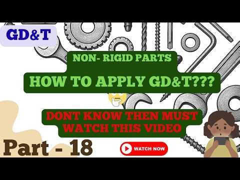 NON RIGID PARTS IN GEOMETRICAL DIMENSIONING AND TOLERANCES #NONRIGIDPARTS #geometricdimensioning