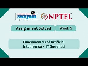 Fundamentals of Artificial Intelligence Week 5 | NPTEL ANSWERS #nptel #nptel2025 #myswayam