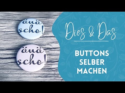 Individuelle Buttons mit der Buttonmaschine selber erstellen
