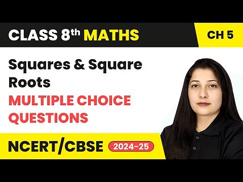 Squares and Square Roots - Multiple Choice Questions | Class 8 Maths Chapter 5 | CBSE 2024-25